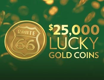 RT660323 Mar 2022 AC Sign Package - -25K Lucky Gold Coins_Web Tile Route 66 Casino March cash giveaway days