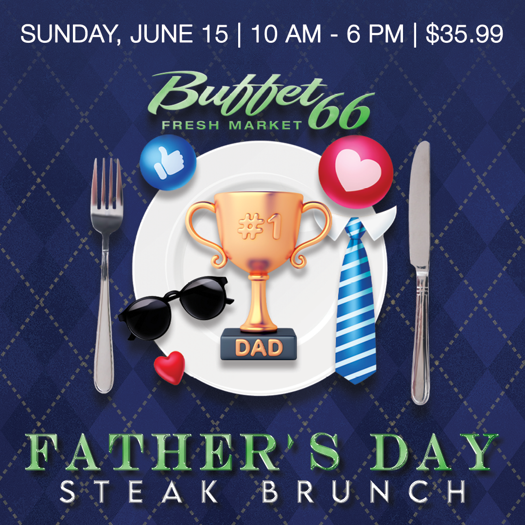 Best Fathers Day Steak Brunch in ABQ at RT66 Casino Buffet 66 1080x1080